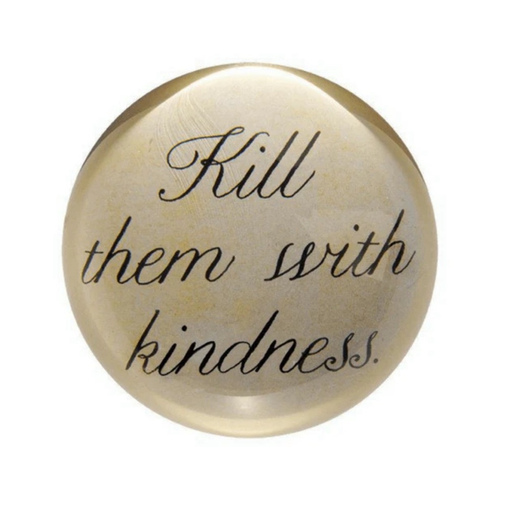 {SugarBoo & Co.} ‘Kill Them With Kindness’ Waterdrop Paper Weight Desk Decor